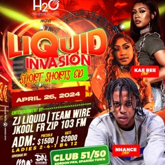 LIQUID INVASION SPANISH TOWN  - NHANCE : KAE BEE ZJ LIQUID TEAM WIRE JKOOL