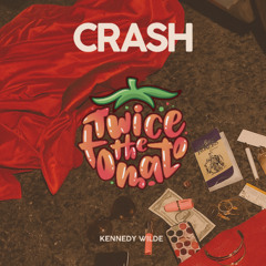 Kennedy Wilde - CRASH (Twice the Tomato Remix)