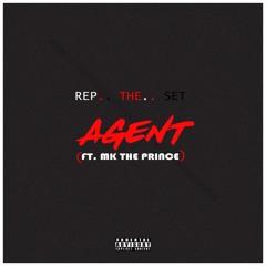 AGENT - Rep The Set(Ft. Mk The Prince)
