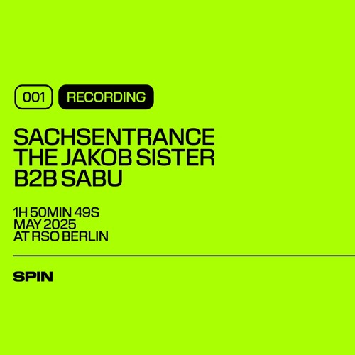 SPIN 001: Funky Floorburn aka Sabu! & The Jakob Sister @ Sachsentrance, Home Again, RSO.BERLIN