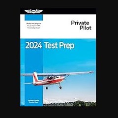 [PDF] 💖 2024 Private Pilot Test Prep: Study and prepare for your pilot FAA Knowledge Exam (ASA Tes