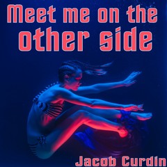 Meet me on the other side