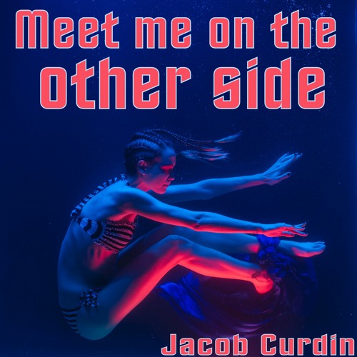 Meet me on the other side