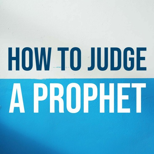 How To Judge A Prophet