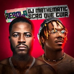 DJ Mathematic & Scró Que Cuia - Rebola