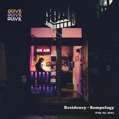Residency - Sampology | QUIVR | 22-07-21