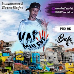VAI MULEKE - PACK MC PROD DJ BALA BH