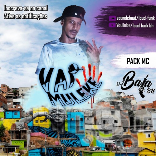 VAI MULEKE - PACK MC PROD DJ BALA BH