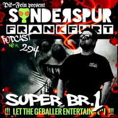 BR.1 @ SONDERSPUR | POD. #294 - FRANKFURT | 02.08.25