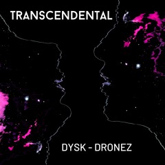 Transcendental - Feat. Dronez