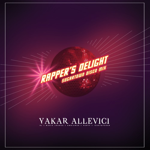 Stream Yakar Allevici Rapper's Delight (Sugartown Disco Mix) by YakarAllevici Listen online