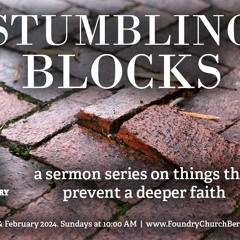 Stumbling Block of an Undeveloped Servant's Heart - Mark 10:35-45