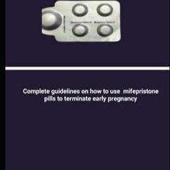 Download Book [PDF] MIFEPRISTONE: Complete guidelines on how to use mifepristone pills to