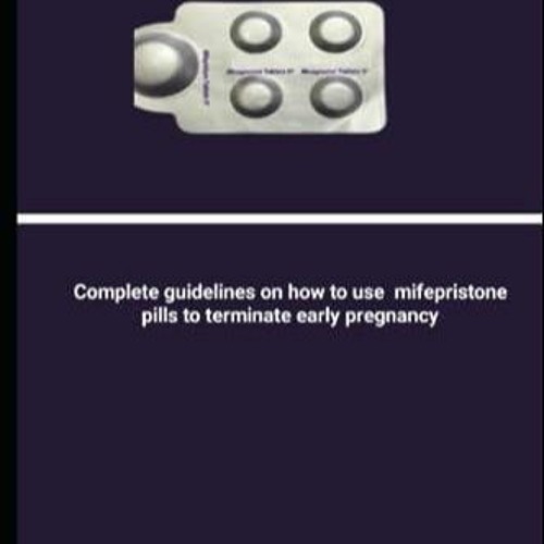 PDF MIFEPRISTONE: Complete guidelines on how to use mifepristone pills to termin