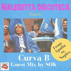 " CURVA B " GUEST MIX by SOK ( From Apulia to Naples )