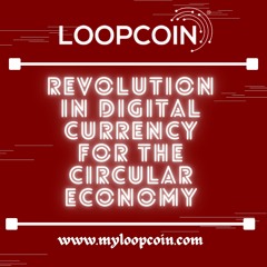 Loop Coin - revolution in digital currency for the circular economy