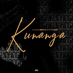 Claúdio Fenix - Kunanga (feat. Button Rose)