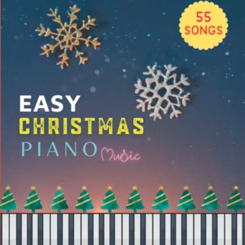 [READ] EBOOK 💑 55 Easy Christmas Piano Music: A Selection of Christmas Songs for Pia