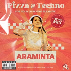 Pizza & Techno LA Promo Mix Araminta