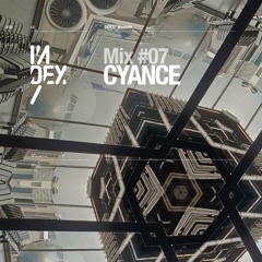 INDEx Mix #7 - Cyance