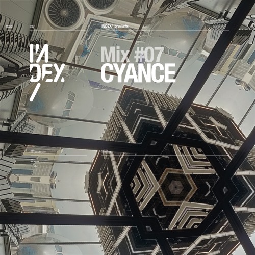 INDEx Mix #7 - Cyance