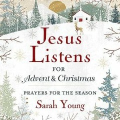 $$EBOOK 📚 Jesus Listens--for Advent and Christmas, Padded Hardcover, with Full Scriptures: Prayers