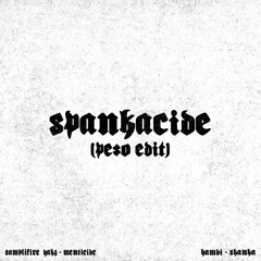 SPANKACIDE (Pe$o Edit) [FREE DOWNLOAD]