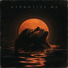 HYPNOTIZE ME