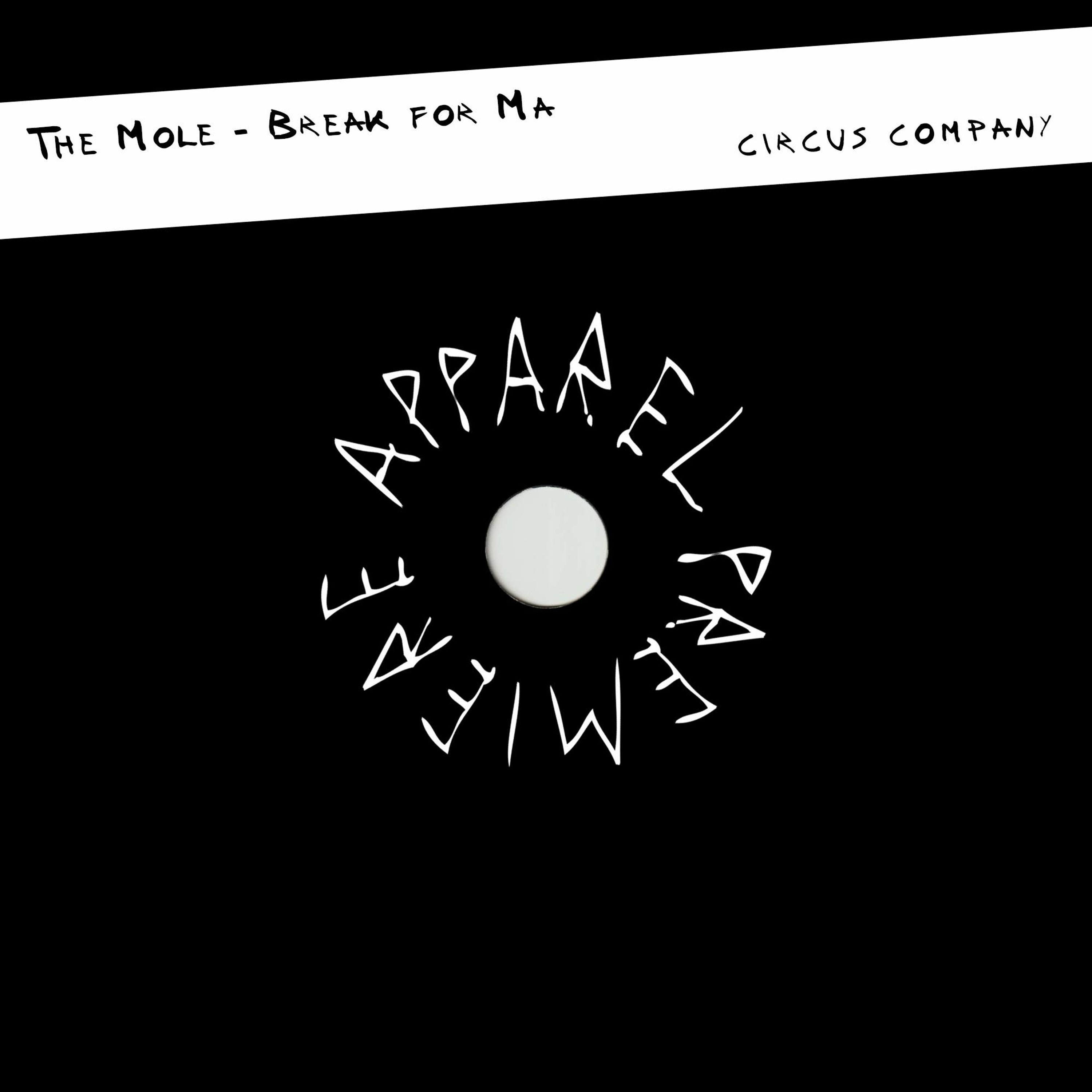APPAREL PREMIERE: The Mole - Break for Ma [Circus Company]