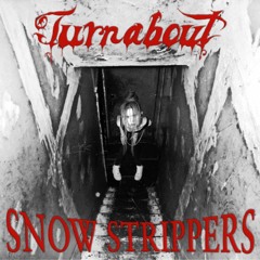 Turnabout- Luctus Mane (Snow Strippers Remix)
