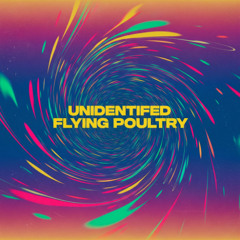 Unidentified Flying Poultry