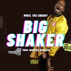 Big Shaker [Prod. Nabiswa Wanyama]