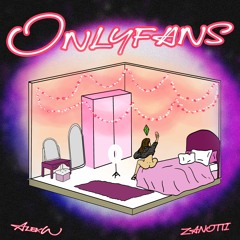 Zanotti - Only Fans (Prod by. Alex W)