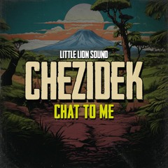 Chezidek & Little Lion Sound - Chat To Me (Evidence Music)