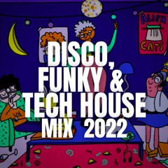 Disco, Funky & Tech House Mix 2022