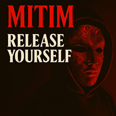 MITIM - RELEASE YOURSELF (Original Mix)