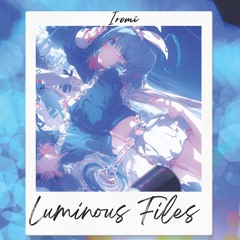 Iromi - Luminous Files