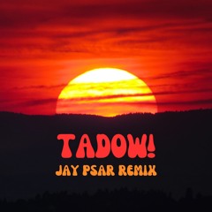 FKJ & Masego - Tadow (Jay Psar Remix)