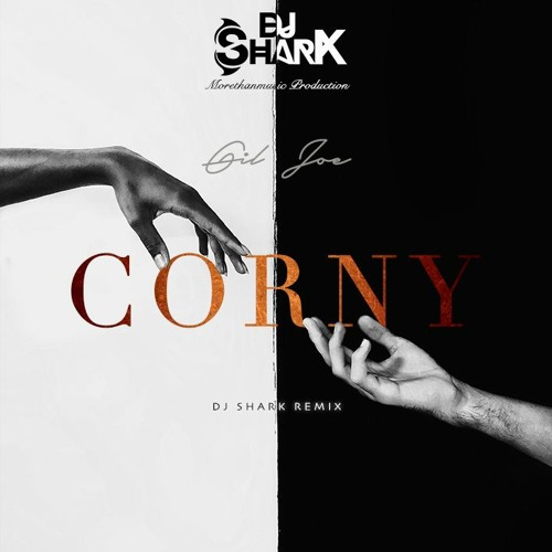 Dj Shark - Gil Joe - Corny (Remix)