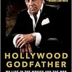 [READ] EBOOK 💓 Hollywood Godfather: My Life in the Movies and the Mob by Gianni Russ
