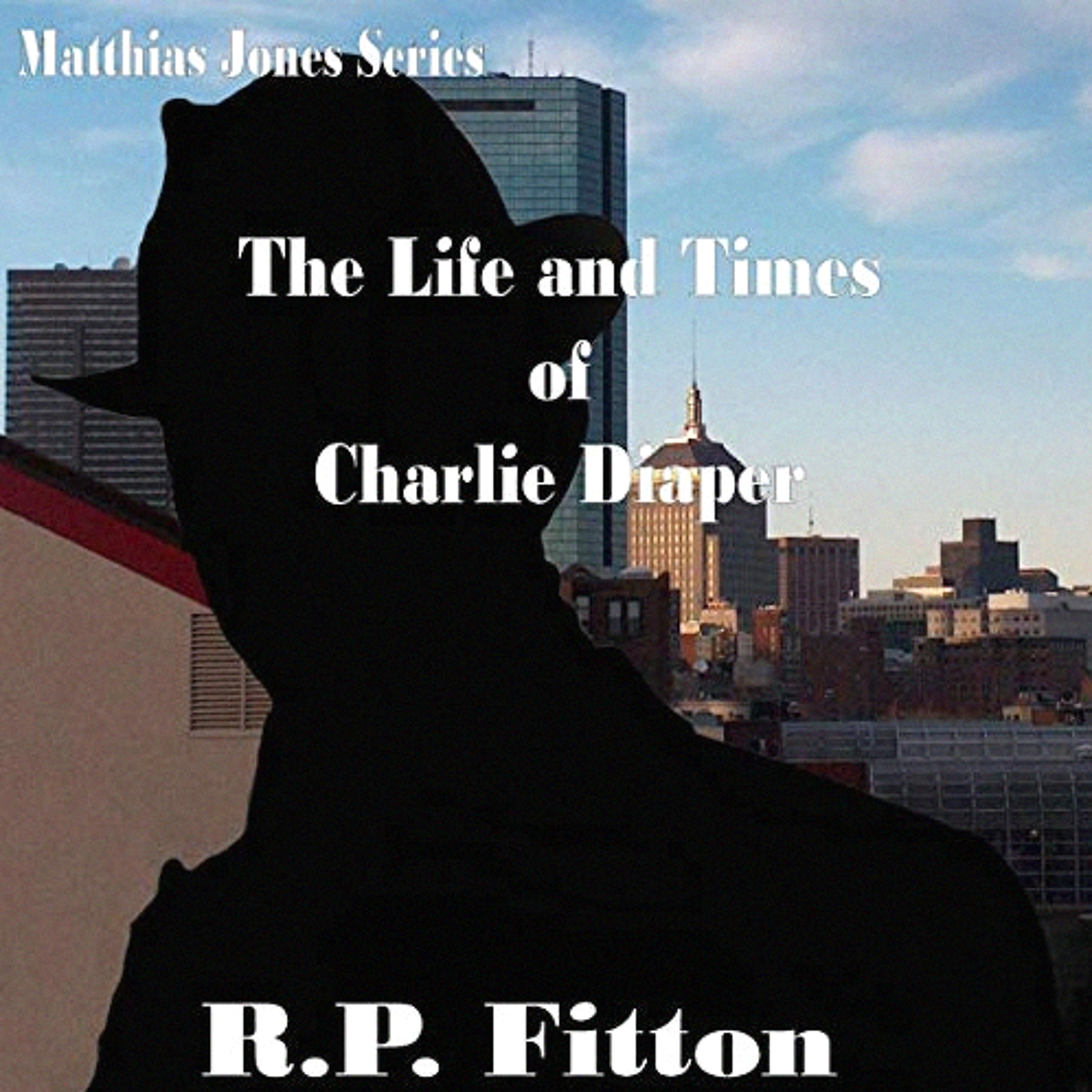 The Life and Times of Charlie Diaper-Matthias Jones Series- Episode 1 episode artwork