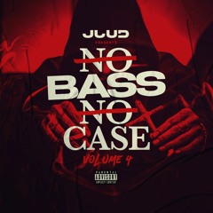 J Lud - No Bass No Case #Vol4