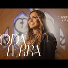 Gabriela Rocha - Toda Terra (Ao Vivo)