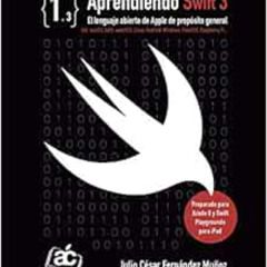 Get EBOOK 📮 Aprendiendo Swift 3: El lenguaje abierto de Apple de propósito general (