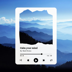 Calm your mind