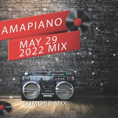 Amapiano South Africa 29 May Mix 2022 - DjMobe