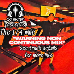 QUARTER MILE FINAL (Warning non continuous mix! READ BEHIND TRACK FOR INSTRUCTIONS)