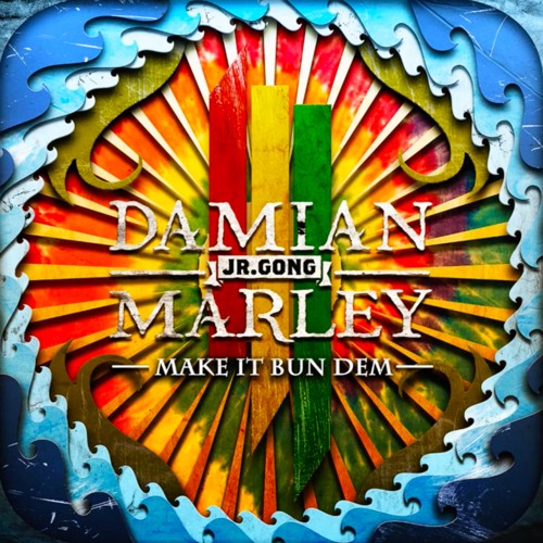 DAMIAN MARLEY -Make it Bun Dem remiXXX