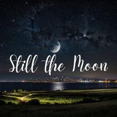 Still the Moon