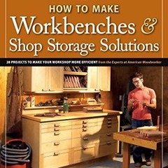 eBook How to Make Workbenches & Shop Storage Solutions: 28 Projects to Make Your